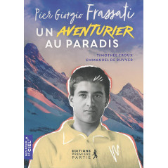 Pier Giorgio Frassati - un aventurier au paradis - Librairie Scoute et Religieuse