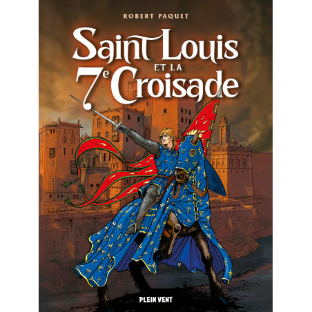 Saint Louis et la 7° croisade - BD - CARRICK France SAS