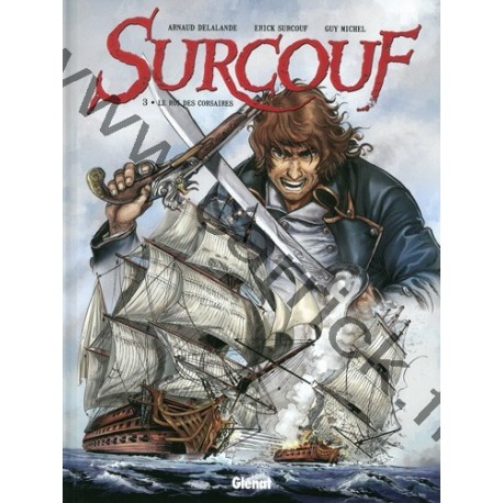 Le roi des Corsaires - Surcouf 3 Le roi des Corsaires - Surcouf 3