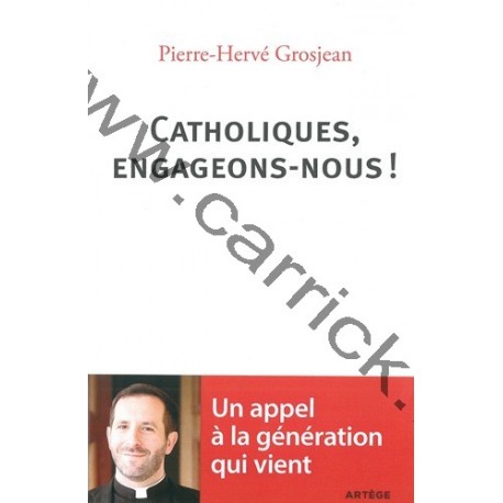 Catholique, engageons-nous ! Catholique, engageons-nous !