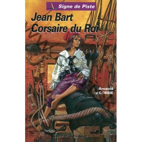 Jean Bart Corsaire du Roi