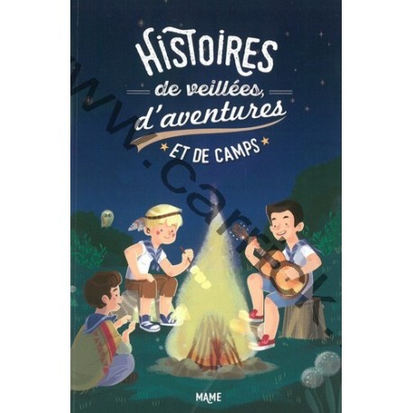 Histoires de Veillées d'aventures et de camps Histoires de Veillées d'aventures et de camps