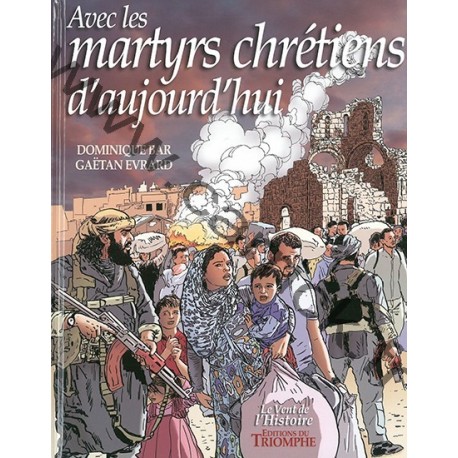 Avec les martyrs Chrétiens d'aujourd'hui Avec les martyrs Chrétiens d'aujourd'hui