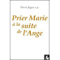 Prier Marie à la suite de l'Ange