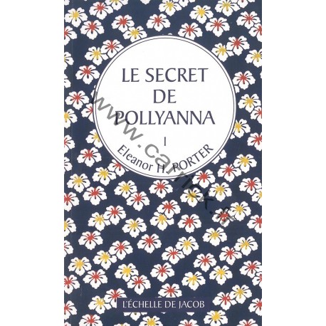 Le secret de Pollyanna Le secret de Pollyanna