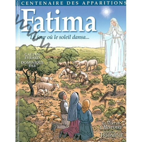 Fatima - le jour où le soleil dansa Fatima - le jour où le soleil dansa