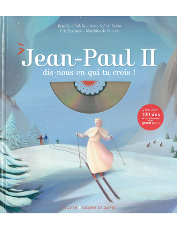 Jean-Paul II, dis-nous en qui tu crois