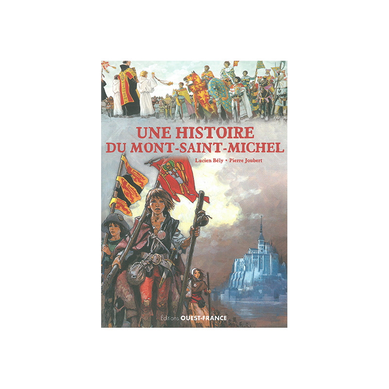Une histoire du Mont Saint Michel Une histoire du Mont Saint Michel