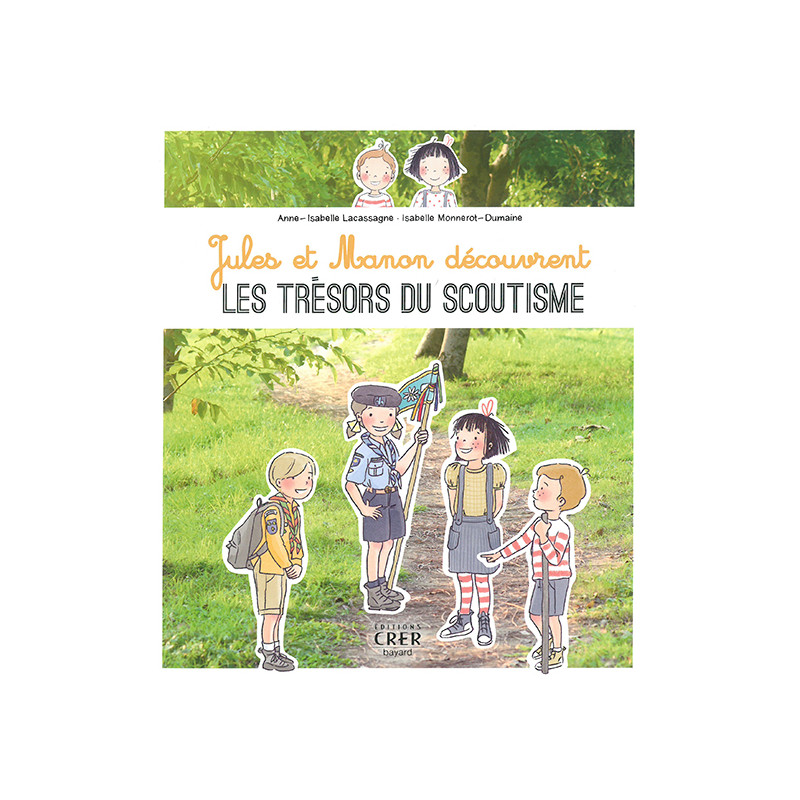 Jules et Manon découvrent les trésors du scoutisme Jules et Manon découvrent les trésors du scoutisme