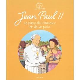 Jean Paul II - Le Pape de l'amour et de la Paix