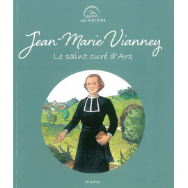 Jean-Marie Vianney - Le Saint Curé d'Ars