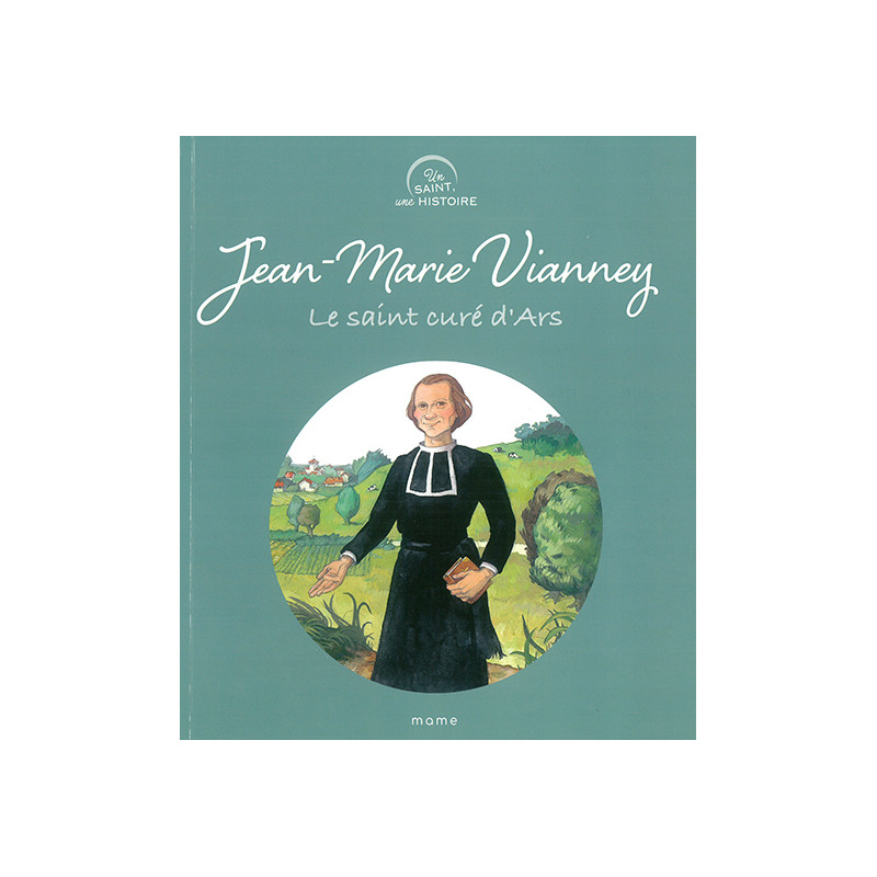Jean-Marie Vianney - Le Saint Curé d'Ars Jean-Marie Vianney - Le Saint Curé d'Ars