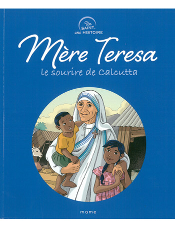 Mère Teresa - le sourire de Calcutta
