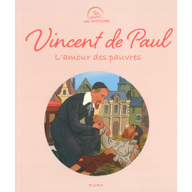 Vincent de Paul - l'amour des pauvres