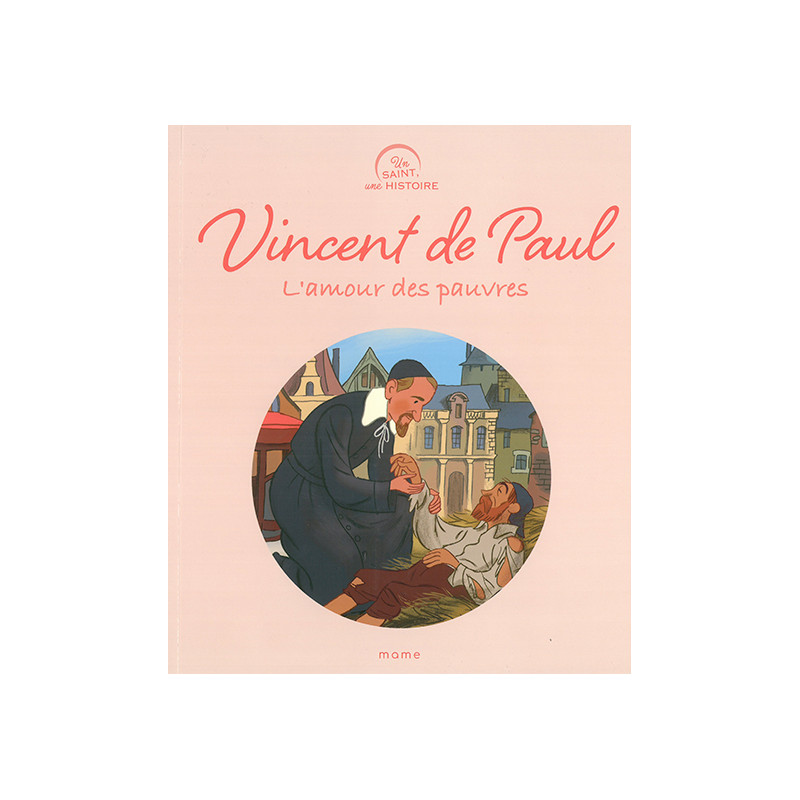Vincent de Paul - l'amour des pauvres