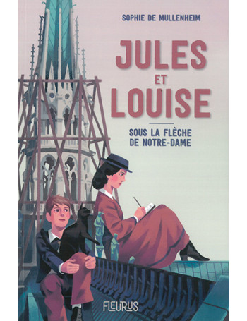 Jules et Louise - sous la flèche de ND