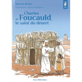 Charles de Foucauld - le Saint du désert