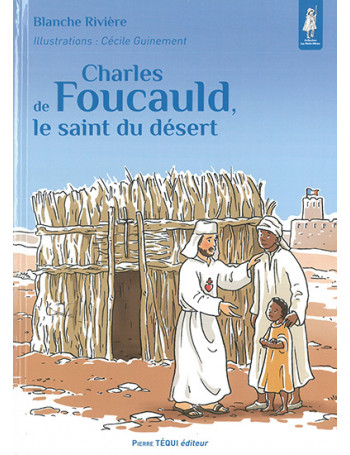 Charles de Foucauld - le Saint du désert