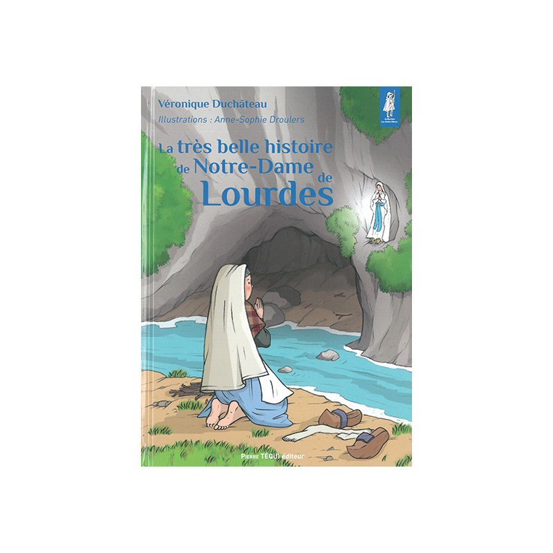 La très belle histoire de ND de Lourdes La très belle histoire de ND de Lourdes