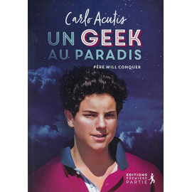 Carlo Acutis - un geek au paradis - Librairie Scoute et Religieuse