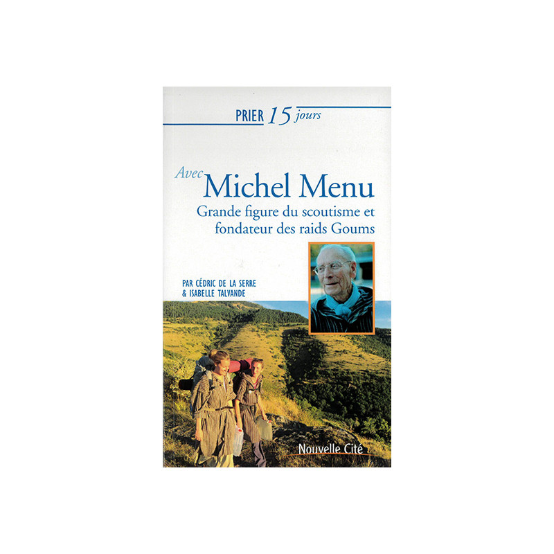 Prier 15 jours avec M. Menu Prier 15 jours avec M. Menu