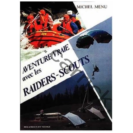 Aventure vraie avec les raiders scouts