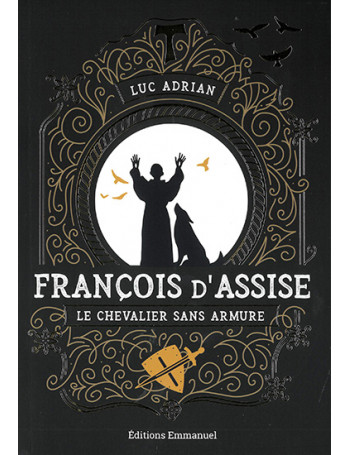 St François - Chevalier sans armure - Librairie scoute et religieuse