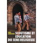 Scoutisme et éducation du sens religieux Scoutisme et éducation du sens religieux