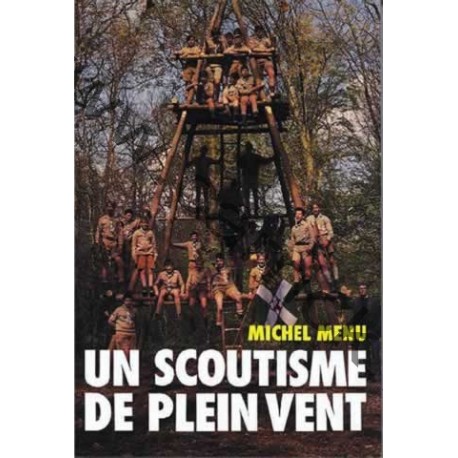 Un scoutisme de plein vent Un scoutisme de plein vent