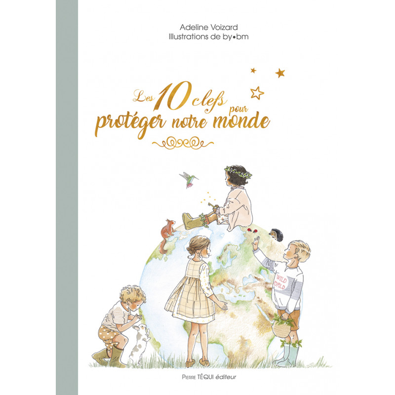 Les 10 clefs pour protéger le monde Les 10 clefs pour protéger le monde