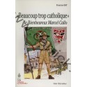 Beaucoup trop catholique, le bienheureux Marcel Callo - CARRICK France