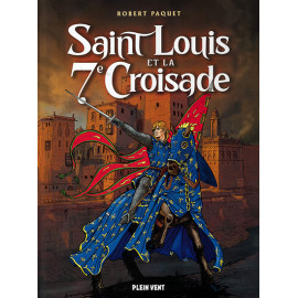 Saint Louis et la 7° croisade - BD - CARRICK France SAS