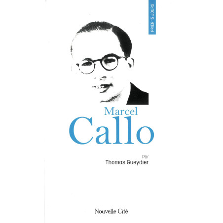Prier 15 jours avec Marcel Callo - Librairie scoute et religieuse