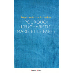 Pourquoi l'Eucharistie, Marie et le Pape - Librairie scoute et religieuse