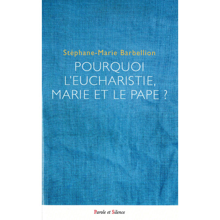 Pourquoi l'Eucharistie, Marie et le Pape - Librairie scoute et religieuse