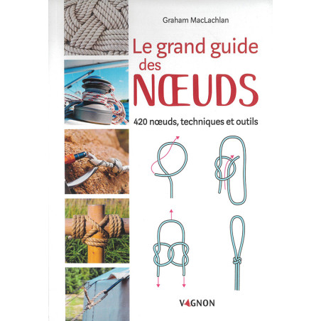 Le grand livre des noeuds - Librairie scoute et aventure