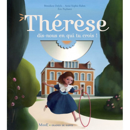 Thérèse, dis-nous en qui tu crois