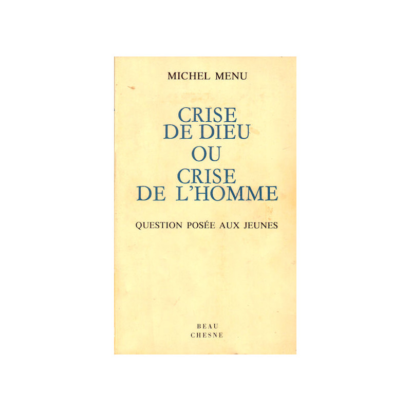 Crise de dieu ou Crise de l'Homme Crise de dieu ou Crise de l'Homme