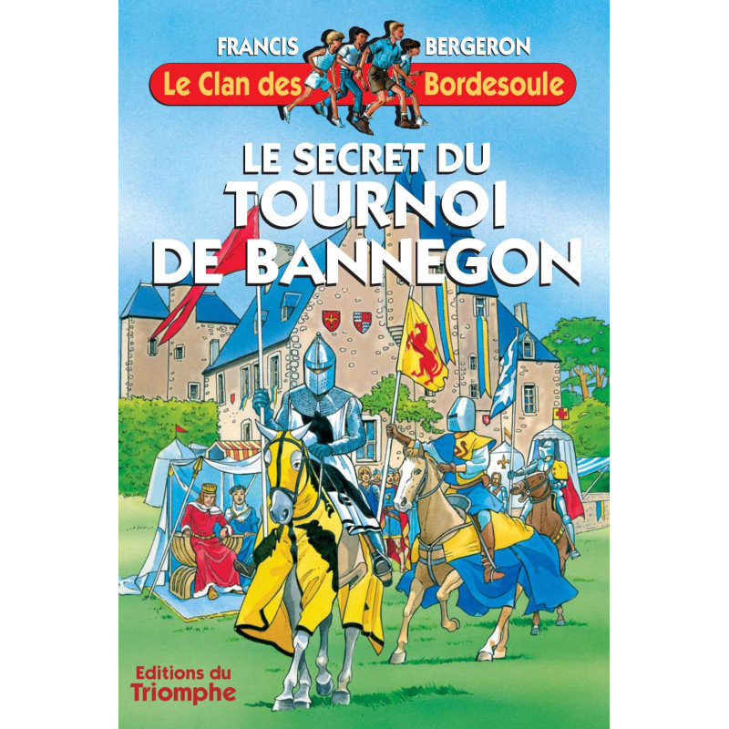 Le secret du tournoi de Bannegon - T17 Le secret du tournoi de Bannegon - T17